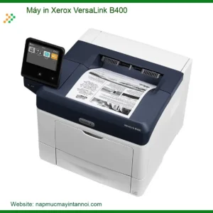 Máy In Xerox Versalink B400 - Nạp Mực Giá Rẻ Uy Tín Tận Nơi