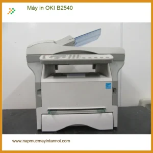 Máy in OKI B2540 - Nạp mực máy in tận nơi TPHCM - Uy tín & Nhanh chóng